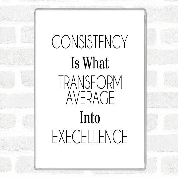 White Black Consistency Quote Jumbo Fridge Magnet