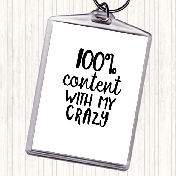 White Black Content With My Crazy Quote Bag Tag Keychain Keyring