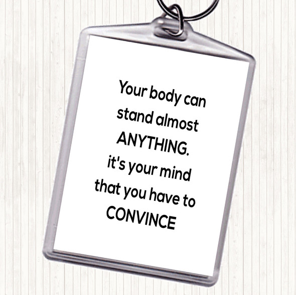 White Black Convince Your Mind Quote Bag Tag Keychain Keyring
