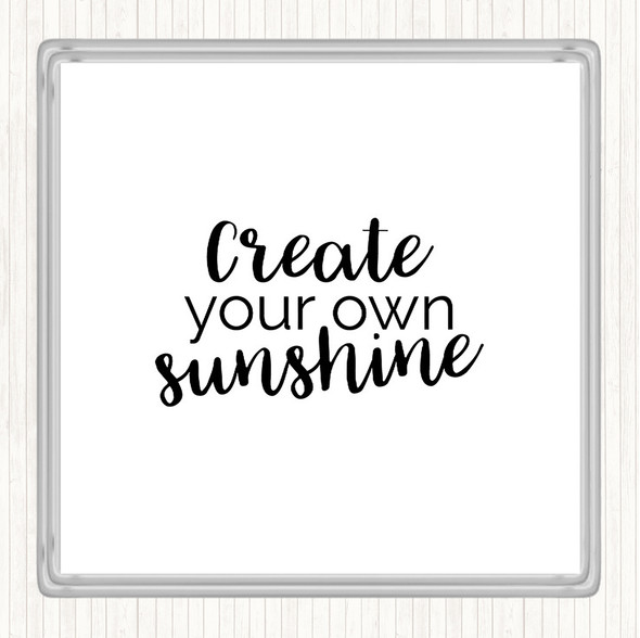 White Black Create You Own Sunshine Quote Drinks Mat Coaster