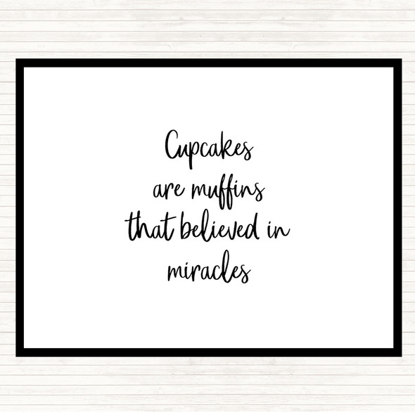 White Black Cupcakes Are Muffins That Believed In Miracles Quote Mouse Mat Pad
