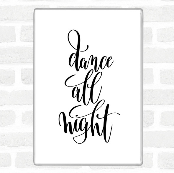 White Black Dance All Night Quote Jumbo Fridge Magnet