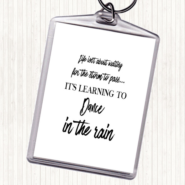 White Black Dance In The Rain Quote Bag Tag Keychain Keyring
