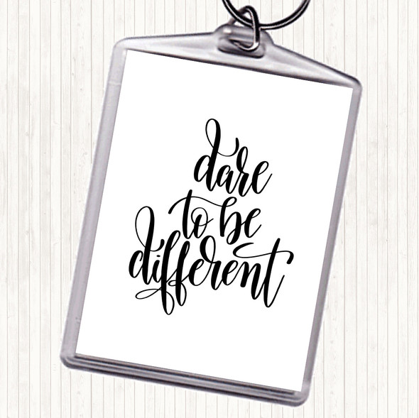 White Black Dare To Be Different Quote Bag Tag Keychain Keyring