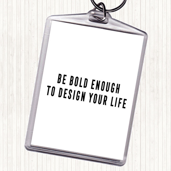 White Black Design Your Life Quote Bag Tag Keychain Keyring