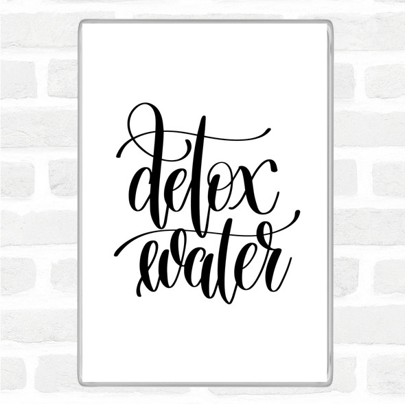White Black Detox Water Quote Jumbo Fridge Magnet
