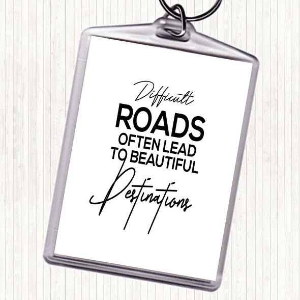 White Black Difficult Roads Quote Bag Tag Keychain Keyring