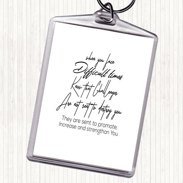 White Black Difficult Time Quote Bag Tag Keychain Keyring