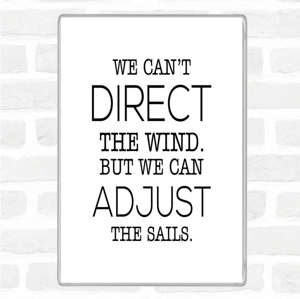 White Black Direct Wind Adjust Sails Quote Jumbo Fridge Magnet