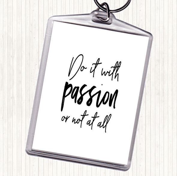 White Black Do It With Passion Quote Bag Tag Keychain Keyring