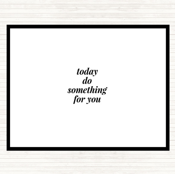 White Black Do Something For You Quote Dinner Table Placemat