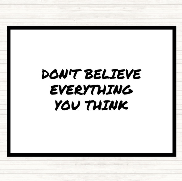 White Black Don't Believe Everything You Think Quote Mouse Mat Pad