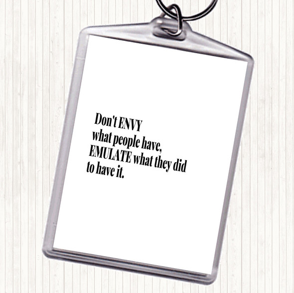 White Black Don't Envy What People Have Quote Bag Tag Keychain Keyring