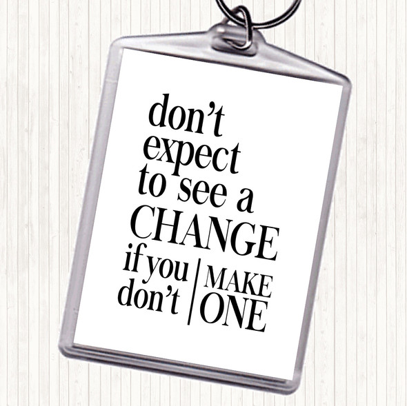 White Black Don't Expect Quote Bag Tag Keychain Keyring