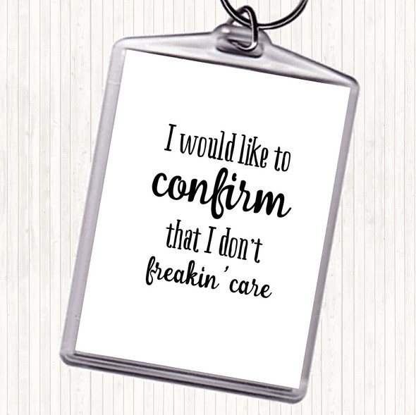 White Black Don't Freakin Care Quote Bag Tag Keychain Keyring