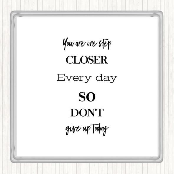 White Black Don't Give Up Today Quote Drinks Mat Coaster