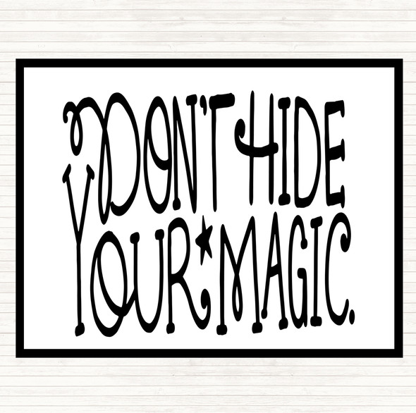 White Black Don't Hide Magic Unicorn Quote Dinner Table Placemat