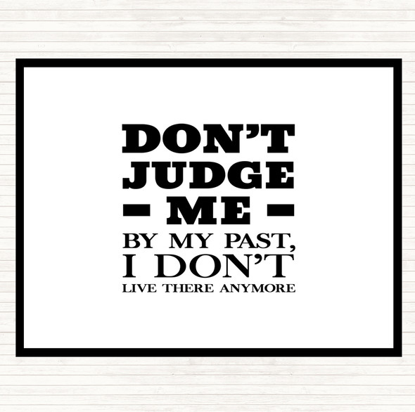 White Black Don't Judge Me Quote Dinner Table Placemat