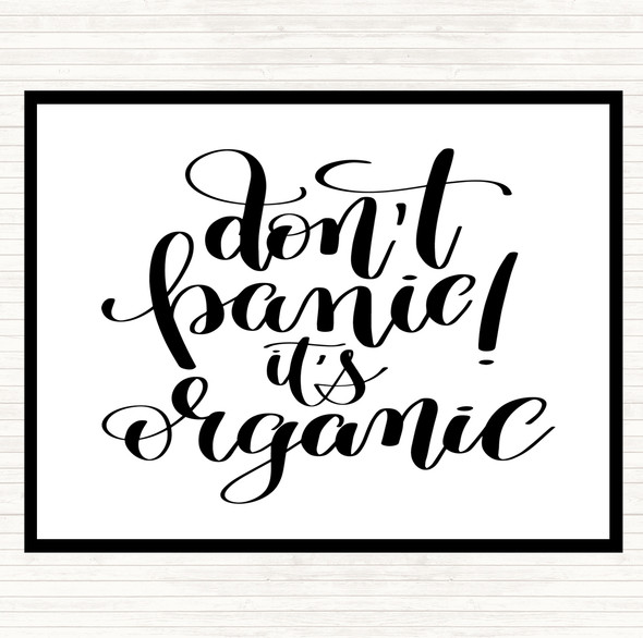 White Black Don't Panic Its Organic Quote Mouse Mat Pad