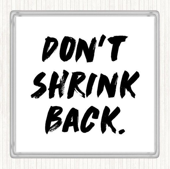 White Black Don't Shrink Quote Drinks Mat Coaster