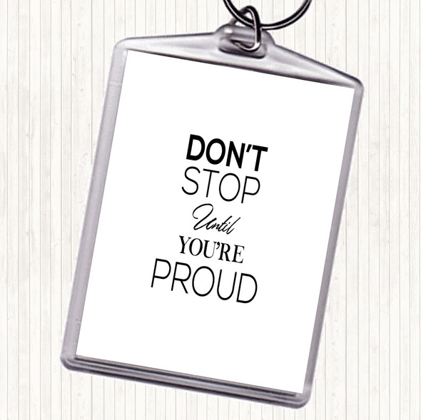 White Black Don't Stop Proud Quote Bag Tag Keychain Keyring