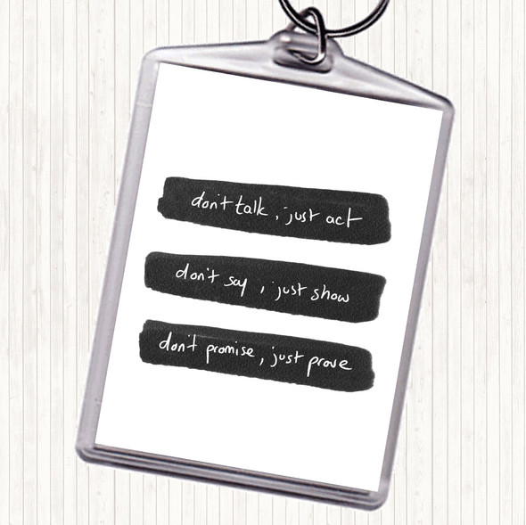 White Black Don't Talk Act Quote Bag Tag Keychain Keyring