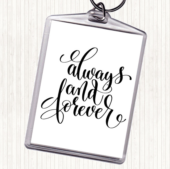 White Black Always And Forever Quote Bag Tag Keychain Keyring