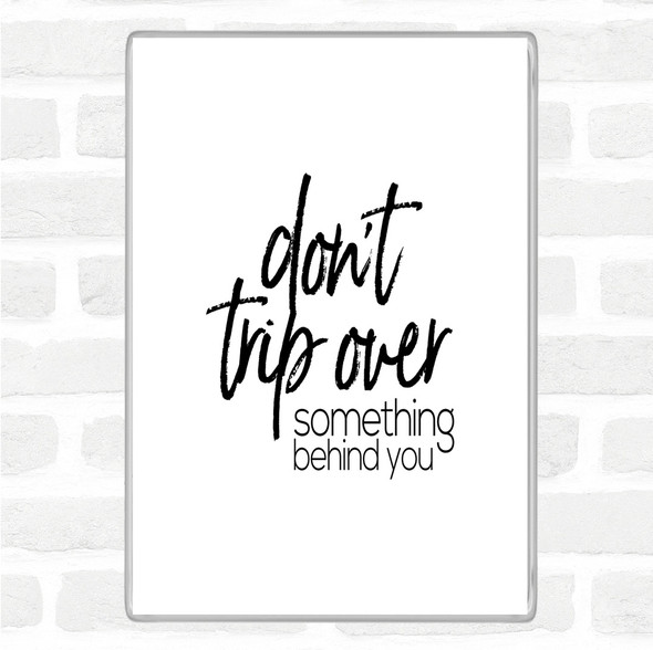 White Black Don't Trip Over Quote Jumbo Fridge Magnet