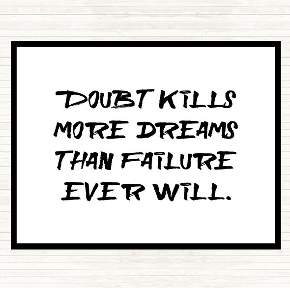 White Black Doubt Kills More Dreams Quote Mouse Mat Pad
