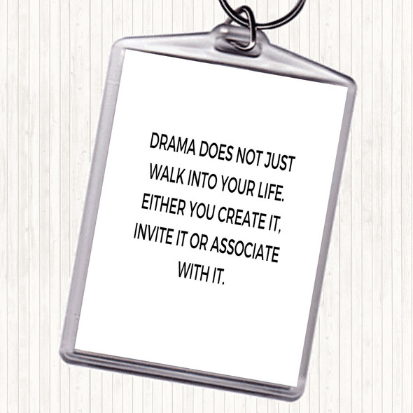 White Black Drama Doesn't Just Walk Into Your Life Quote Bag Tag Keychain Keyring