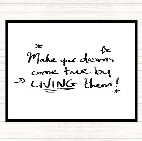 White Black Dreams Come True Live Quote Dinner Table Placemat