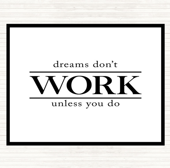White Black Dreams Don't Work Unless You Do Quote Mouse Mat Pad