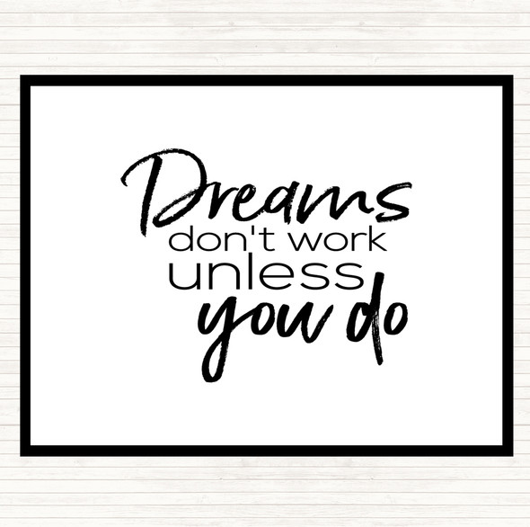 White Black Dreams Don't Work Quote Dinner Table Placemat