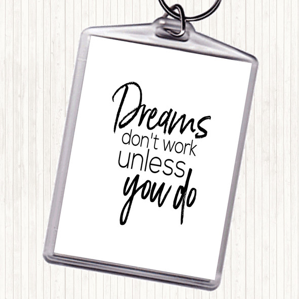 White Black Dreams Don't Work Quote Bag Tag Keychain Keyring