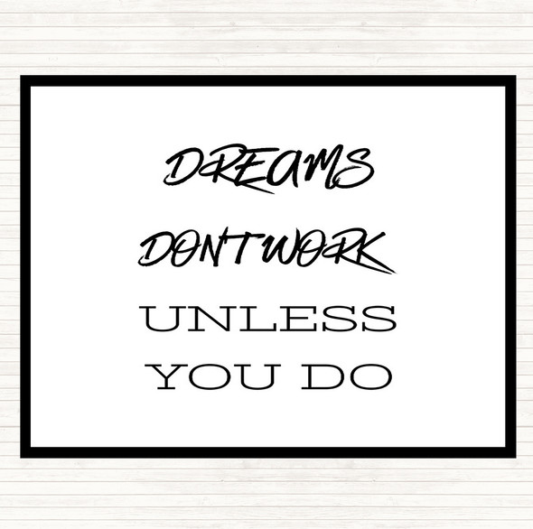 White Black Dreams Work If You Do Quote Dinner Table Placemat