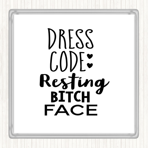 White Black Dress Code Resting Bitch Face Quote Drinks Mat Coaster