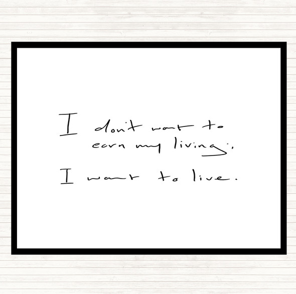 White Black Earn My Living Quote Mouse Mat Pad