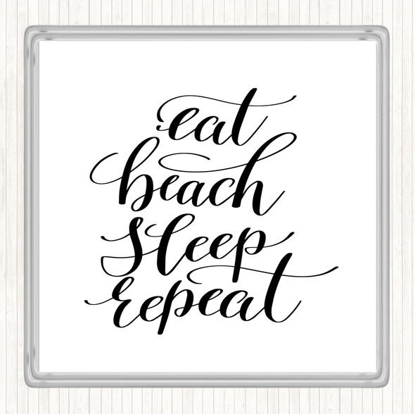 White Black Eat Beach Repeat Quote Drinks Mat Coaster