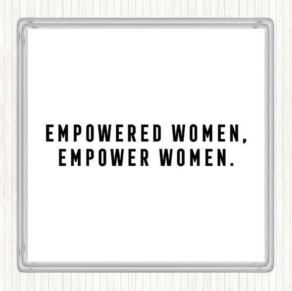 White Black Empowered Women Quote Drinks Mat Coaster