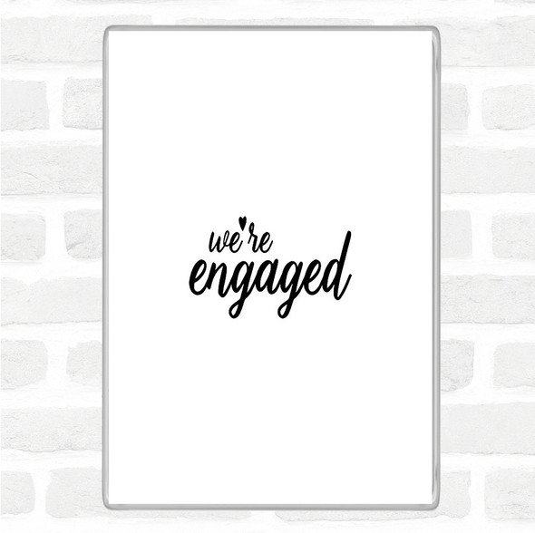 White Black Engaged Quote Jumbo Fridge Magnet