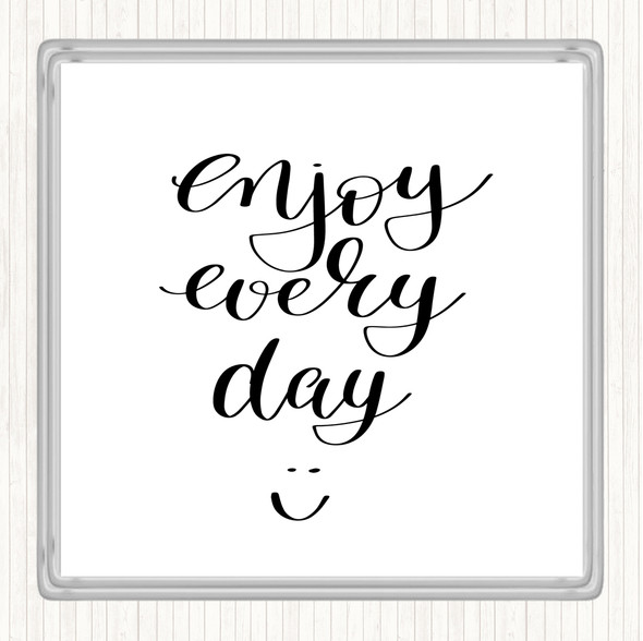 White Black Enjoy Every Day Quote Drinks Mat Coaster