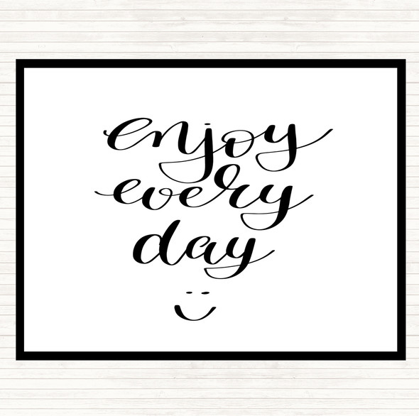 White Black Enjoy Every Day Quote Dinner Table Placemat