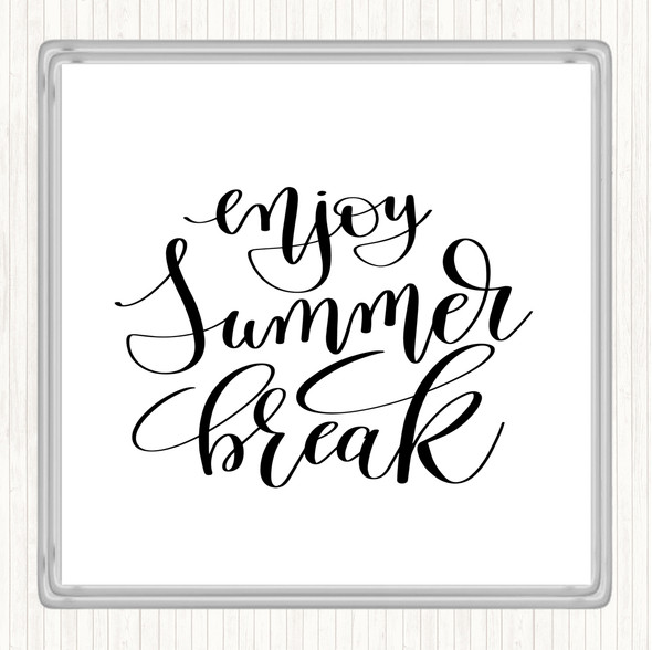 White Black Enjoy Summer Break Quote Drinks Mat Coaster