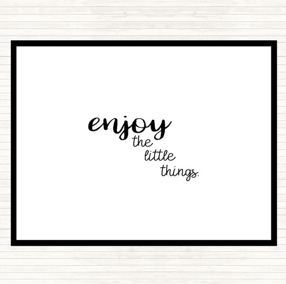 White Black Enjoy The Little Things Quote Dinner Table Placemat