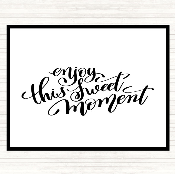 White Black Enjoy This Sweet Moment Quote Mouse Mat Pad