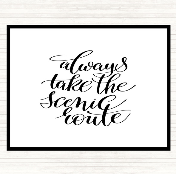 White Black Always Take Scenic Route Quote Dinner Table Placemat