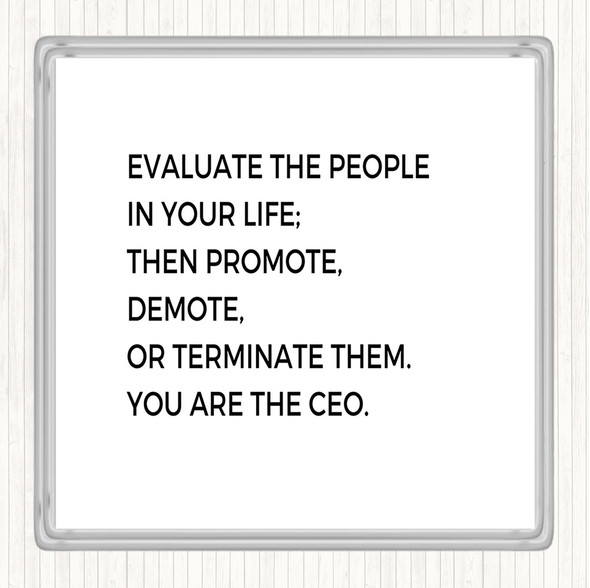 White Black Evaluate The People In Your Life Quote Drinks Mat Coaster