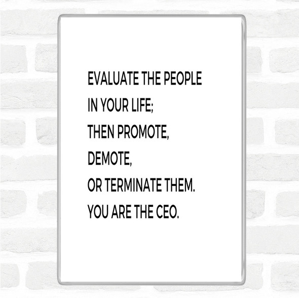 White Black Evaluate The People In Your Life Quote Jumbo Fridge Magnet