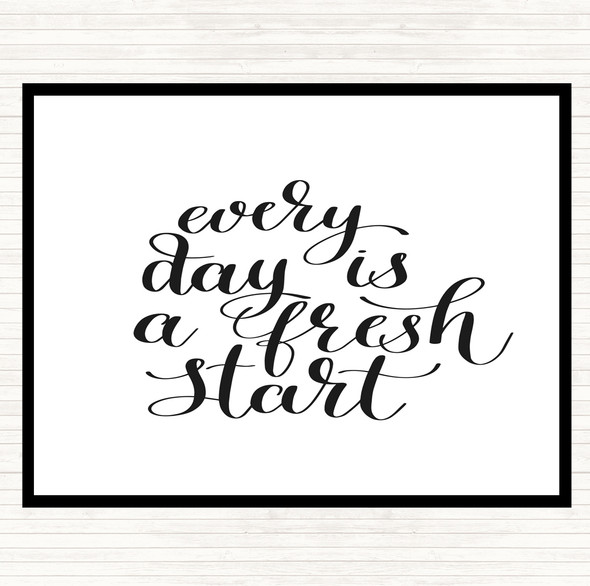 White Black Every Day Fresh Start Quote Mouse Mat Pad