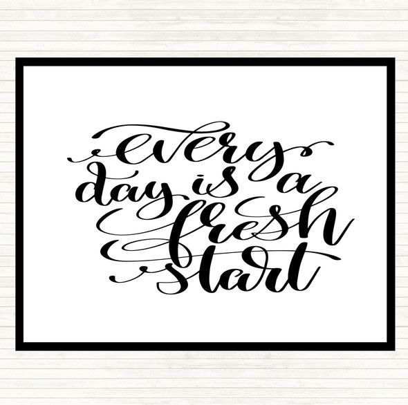 White Black Every Day Is A Fresh Start Quote Mouse Mat Pad